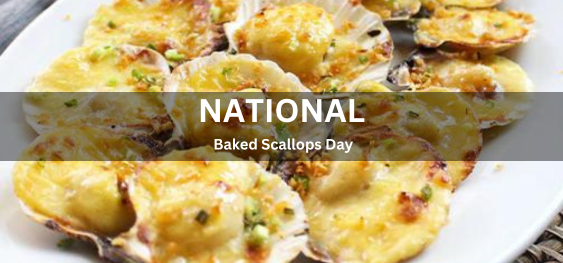 National Baked Scallops Day [राष्ट्रीय बेक्ड स्कैलप्स दिवस]